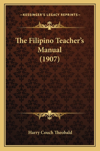 The Filipino Teacher's Manual (1907)