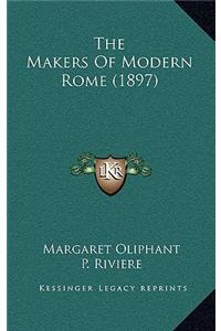 The Makers of Modern Rome (1897)