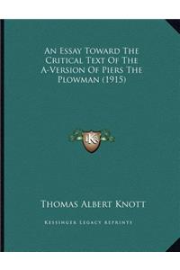 An Essay Toward The Critical Text Of The A-Version Of Piers The Plowman (1915)