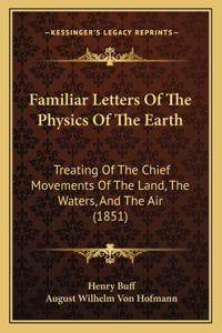 Familiar Letters Of The Physics Of The Earth