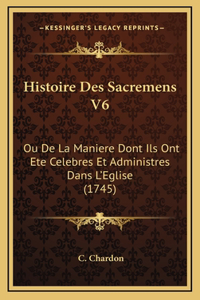 Histoire Des Sacremens V6