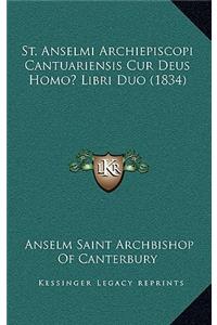 St. Anselmi Archiepiscopi Cantuariensis Cur Deus Homo? Libri Duo (1834)