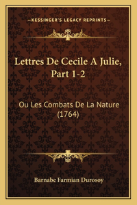 Lettres De Cecile A Julie, Part 1-2