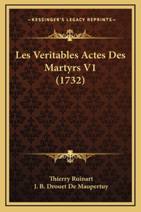 Les Veritables Actes Des Martyrs V1 (1732)