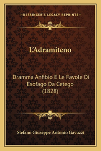 L'Adramiteno: Dramma Anfibio E Le Favole Di Esofago Da Cetego (1828)