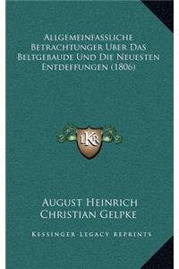 Allgemeinfassliche Betrachtunger Uber Das Beltgebaude Und Die Neuesten Entdeffungen (1806)