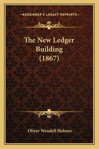 The New Ledger Building (1867)