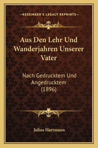 Aus Den Lehr Und Wanderjahren Unserer Vater