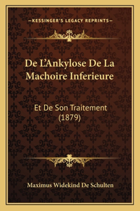 De L'Ankylose De La Machoire Inferieure