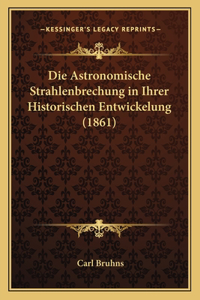 Astronomische Strahlenbrechung in Ihrer Historischen Entwickelung (1861)