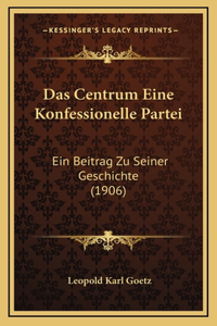Das Centrum Eine Konfessionelle Partei