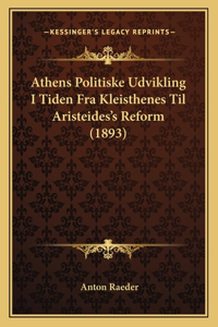 Athens Politiske Udvikling I Tiden Fra Kleisthenes Til Aristeides's Reform (1893)