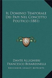 Dominio Temporale Dei Papi Nel Concetto Politico (1881)