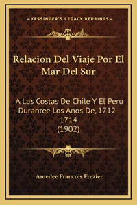 Relacion Del Viaje Por El Mar Del Sur