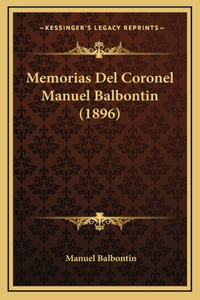 Memorias Del Coronel Manuel Balbontin (1896)