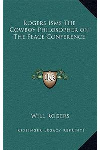 Rogers Isms the Cowboy Philosopher on the Peace Conference