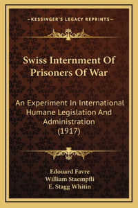 Swiss Internment Of Prisoners Of War