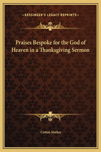 Praises Bespoke for the God of Heaven in a Thanksgiving Sermon