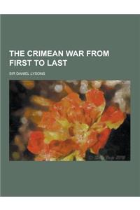 The Crimean War from First to Last