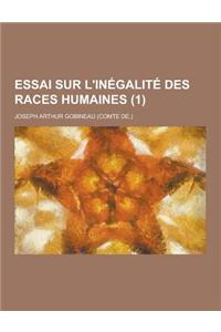 Essai Sur L'Inegalite Des Races Humaines (1)