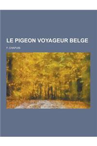 Le Pigeon Voyageur Belge