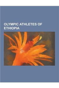 Olympic Athletes of Ethiopia: Mamo Wolde, Haile Gebrselassie, Kenenisa Bekele, Tirunesh Dibaba, Meseret Defar, Abebe Bikila, Tsegaye Kebede, Hailu M
