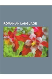 Romanian Language: Romanian Grammar, Controversy Over Linguistic and Ethnic Identity in Moldova, Romanian Nouns, Romanian Numbers, Romani