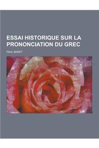 Essai Historique Sur La Prononciation Du Grec