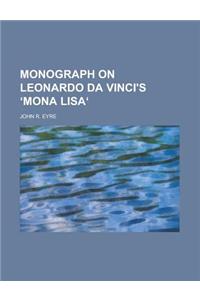 Monograph on Leonardo Da Vinci's Mona Lisa