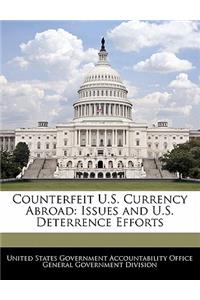 Counterfeit U.S. Currency Abroad