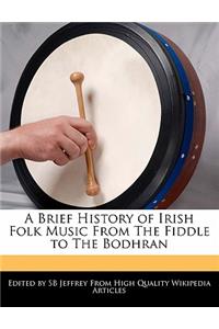 A Brief History of Irish Folk Music from the Fiddle to the Bodhran