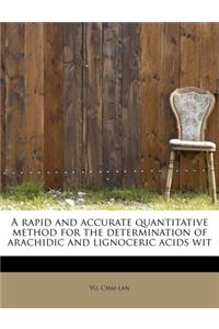 A Rapid and Accurate Quantitative Method for the Determination of Arachidic and Lignoceric Acids Wit