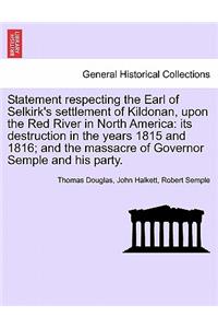 Statement Respecting the Earl of Selkirk's Settlement of Kildonan, Upon the Red River in North America