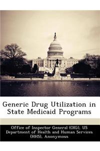 Generic Drug Utilization in State Medicaid Programs