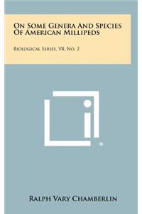 On Some Genera and Species of American Millipeds