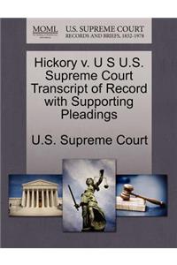 Hickory V. U S U.S. Supreme Court Transcript of Record with Supporting Pleadings