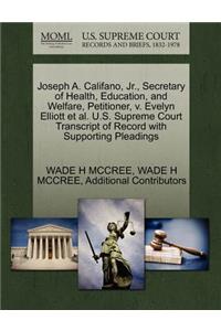 Joseph A. Califano, JR., Secretary of Health, Education, and Welfare, Petitioner, V. Evelyn Elliott et al. U.S. Supreme Court Transcript of Record with Supporting Pleadings