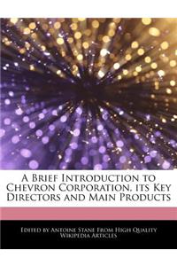 A Brief Introduction to Chevron Corporation, Its Key Directors and Main Products
