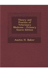 Theory and Practice of Veterinary Medicine