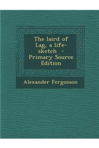 The Laird of Lag, a Life-Sketch