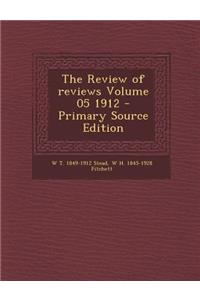 Review of Reviews Volume 05 1912