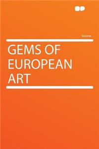 Gems of European Art