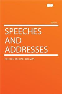 Speeches and Addresses