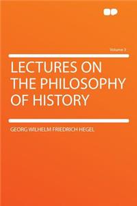 Lectures on the Philosophy of History Volume 3