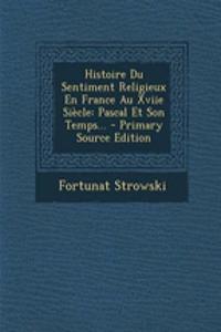 Histoire Du Sentiment Religieux En France Au Xviie Siècle