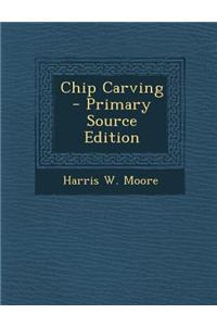 Chip Carving - Primary Source Edition