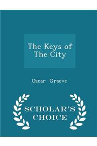 The Keys of the City - Scholar's Choice Edition