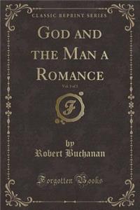 God and the Man a Romance, Vol. 3 of 3 (Classic Reprint)