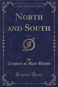 North and South, Vol. 1 of 2 (Classic Reprint)