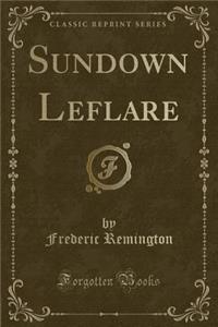 Sundown Leflare (Classic Reprint)